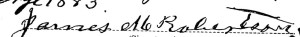 James M Robertson signature my great-great grandfather